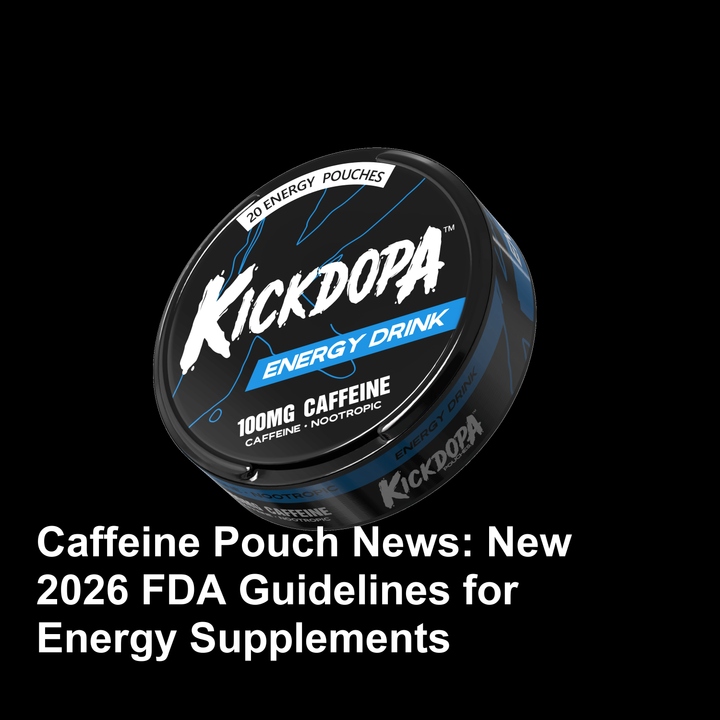 Caffeine Pouch News: New 2026 FDA Guidelines for Energy Supplements